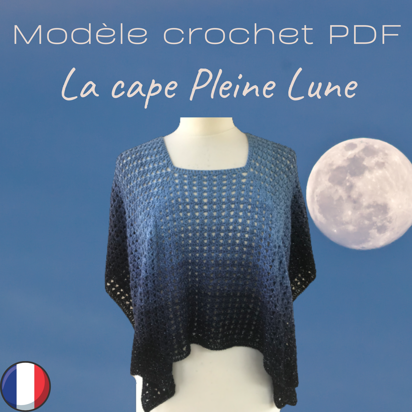 Patron PDF Crochet - La cape Pleine Lune -