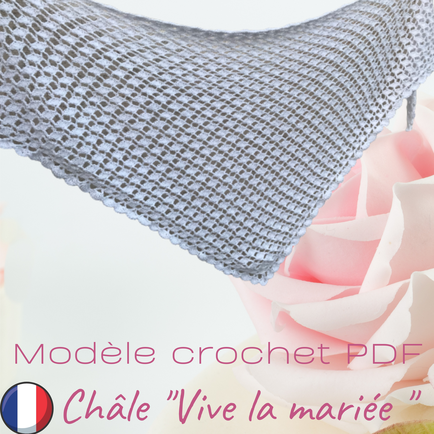 Patron PDF Crochet - Le châle Vive la mariée